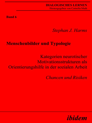 cover image of Menschenbilder und Typologie--Kategorien neurotischer Motivationsstrukturen als Orientierungshilfe in der sozialen Arbeit